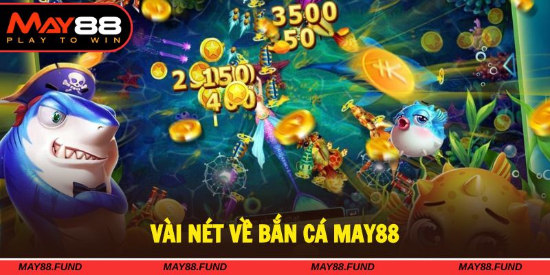 Bắn cá May88 thu hút nhờ hệ thống hiện đại