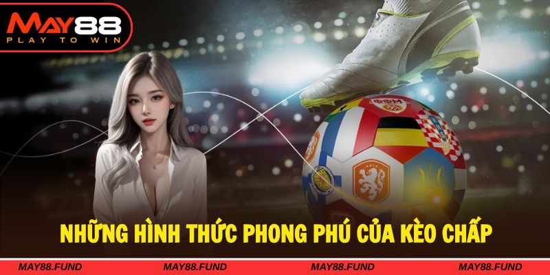 Hình thức Handicap mang đến các tỷ lệ phong phú
