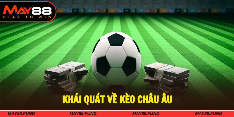 Kèo châu Âu với lựa chọn đơn giản nhưng hấp dẫn