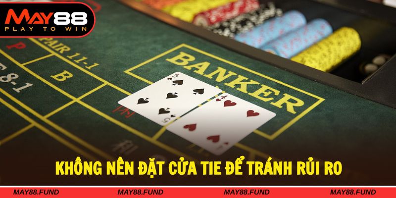 Tránh đặt Tie tại baccarat game online hạn chế thua lỗ